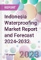 Indonesia Waterproofing Market Report and Forecast 2024-2032 - Product Image