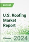 U.S. Roofing Market Report 2024 - Product Image