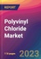 Polyvinyl Chloride Market Size, Market Share, Application Analysis, Regional Outlook, Growth Trends, Key Players, Competitive Strategies and Forecasts, 2024 to 2032 - Product Thumbnail Image