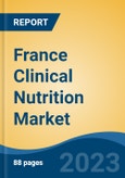 France Clinical Nutrition Market, By Region, By Competition Forecast & Opportunities, 2018-2028F- Product Image