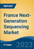 France Next-Generation Sequencing Market, By Region, By Competition Forecast & Opportunities, 2018-2028F- Product Image