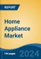 Home Appliance Market - Global Industry Size, Share, Trends, Opportunity, and Forecast, 2019-2029F - Product Thumbnail Image