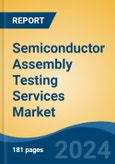 Semiconductor Assembly Testing Services Market - Global Industry Size, Share, Trends, Opportunity, and Forecast, 2019-2029F- Product Image