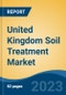 United Kingdom Soil Treatment Market, By Region, By Competition Forecast & Opportunities, 2018-2028F - Product Thumbnail Image