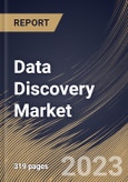 Data Discovery Market Size, Share & Industry Trends Analysis Report By Offering (Solutions, and Services), By Deployment (On-premises, and Cloud), By Application, By End-use, By Regional Outlook and Forecast, 2023 - 2030- Product Image