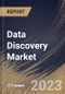 Data Discovery Market Size, Share & Industry Trends Analysis Report By Offering (Solutions, and Services), By Deployment (On-premises, and Cloud), By Application, By End-use, By Regional Outlook and Forecast, 2023 - 2030 - Product Thumbnail Image