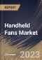 Handheld Fans Market Size, Share & Industry Trends Analysis Report By Type (Rechargeable and Non-Rechargeable), By Application (Commercial and Residential), By Distribution Channel, By Regional Outlook and Forecast, 2023 - 2030 - Product Thumbnail Image