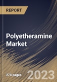 Polyetheramine Market Size, Share & Industry Trends Analysis Report By Product, By Application (Epoxy Coatings, Polyurea, Composites, Fuel Additives, Adhesives & Sealants, and Others), By Regional Outlook and Forecast, 2023 - 2030- Product Image