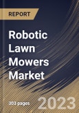 Robotic Lawn Mowers Market Size, Share & Industry Trends Analysis Report By Battery Capacity (20V to 30V and Up to 20V), By End-use (Residential and Commercial), By Distribution Channel, By Regional Outlook and Forecast, 2023 - 2030- Product Image