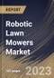 Robotic Lawn Mowers Market Size, Share & Industry Trends Analysis Report By Battery Capacity (20V to 30V and Up to 20V), By End-use (Residential and Commercial), By Distribution Channel, By Regional Outlook and Forecast, 2023 - 2030 - Product Thumbnail Image