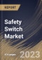 Safety Switch Market Size, Share & Industry Trends Analysis Report By Product Type (Contact Switch and Non-Contact Switch), By Safety System, By Vertical, By Regional Outlook and Forecast, 2023 - 2030 - Product Image