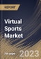 Virtual Sports Market Size, Share & Industry Trends Analysis Report By Game, By Component (Solutions, and Services), By Demographic (21 to 35 Years, Below 21 Years, 35 to 54 Years, and 54 Years and Above), By Regional Outlook and Forecast, 2023 - 2030 - Product Thumbnail Image