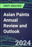 2024 2024 Asian Paints Annual Review and Outlook - Strategic SWOT Analysis, Performance, Capabilities, Goals and Strategies in the Global Paint and Coatings Industry- Product Image