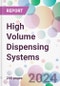 High Volume Dispensing Systems Market Analysis & Forecast to 2024-2034 - Product Thumbnail Image