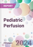 Pediatric Perfusion Market Analysis & Forecast to 2024-2034- Product Image