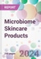 Microbiome Skincare Products Market Analysis & Forecast to 2024-2034 - Product Image