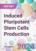 Induced Pluripotent Stem Cells Production Market Analysis & Forecast to 2024-2034- Product Image