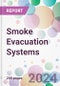 Smoke Evacuation Systems Market Analysis & Forecast to 2024-2034 - Product Image