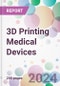 3D Printing Medical Devices Market Analysis & Forecast to 2024-2034 - Product Image