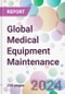 Global Medical Equipment Maintenance Market Analysis & Forecast to 2024-2034 - Product Thumbnail Image