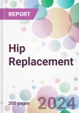 Hip Replacement Market Analysis & Forecast to 2024-2034- Product Image