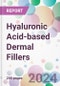 Hyaluronic Acid-based Dermal Fillers Market Analysis & Forecast to 2024-2034 - Product Thumbnail Image