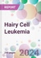 Hairy Cell Leukemia Market Analysis & Forecast to 2024-2034 - Product Image