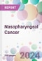 Nasopharyngeal Cancer Market Analysis & Forecast to 2024-2034 - Product Thumbnail Image