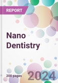 Nano Dentistry Market Analysis & Forecast to 2024-2034- Product Image