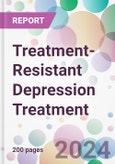 Treatment-Resistant Depression Treatment Market Analysis & Forecast to 2024-2034- Product Image