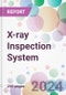 X-ray Inspection System Market Analysis & Forecast to 2024-2034 - Product Thumbnail Image