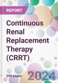 Continuous Renal Replacement Therapy (CRRT) Market Analysis & Forecast to 2024-2034- Product Image