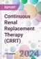 Continuous Renal Replacement Therapy (CRRT) Market Analysis & Forecast to 2024-2034 - Product Thumbnail Image