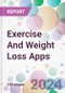 Exercise And Weight Loss Apps Market Analysis & Forecast to 2024-2034 - Product Image