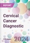 Cervical Cancer Diagnostic Market Analysis & Forecast to 2024-2034 - Product Image