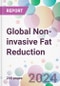Global Non-invasive Fat Reduction Market Analysis & Forecast to 2024-2034 - Product Thumbnail Image
