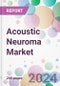 Acoustic Neuroma Market - Product Thumbnail Image