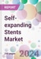 Self-expanding Stents Market - Product Image