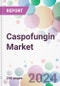 Caspofungin Market - Product Thumbnail Image