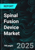 Spinal Fusion Device Market by Product Type, Surgery Type, End-Users, Region and Company Analysis 2025-2033- Product Image