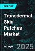 Transdermal Skin Patches Market by Types, Application, Distribution Channel, Region and Company Analysis 2025-2033- Product Image