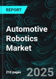 Automotive Robotics Market by Components, Robot Types, Application, Region and Company Analysis 2025-2033- Product Image