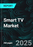 Smart TV Market Global Report by Resolution Type, Screen Sizes, Type, Technology, Operating System, Application, Regions and Company Analysis 2025-2033- Product Image