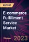 E-commerce Fulfillment Service Market 2024-2028 - Product Image