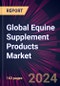 Global Equine Supplement Products Market 2024-2028 - Product Thumbnail Image