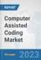 Computer Assisted Coding Market: Global Industry Analysis, Trends, Market Size, and Forecasts up to 2030 - Product Thumbnail Image