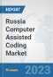 Russia Computer Assisted Coding Market: Prospects, Trends Analysis, Market Size and Forecasts up to 2030 - Product Image