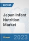 Japan Infant Nutrition Market: Prospects, Trends Analysis, Market Size and Forecasts up to 2030 - Product Thumbnail Image