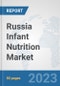 Russia Infant Nutrition Market: Prospects, Trends Analysis, Market Size and Forecasts up to 2030 - Product Thumbnail Image