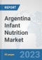 Argentina Infant Nutrition Market: Prospects, Trends Analysis, Market Size and Forecasts up to 2030 - Product Thumbnail Image